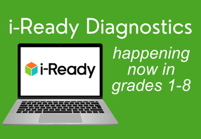  iReady Diagnostics happening now